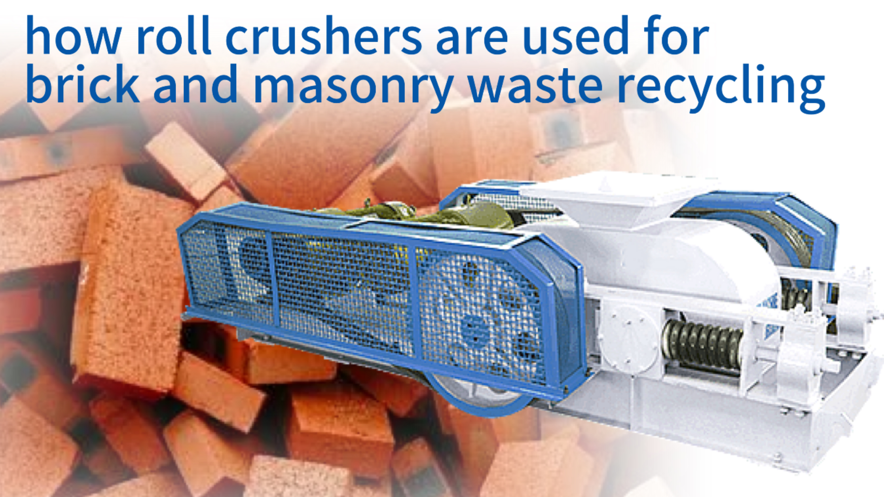The Practical Application of Roll Crusher Technology in the Processing and Recycling of Brick and Masonry Waste Materials